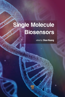 Single-Molecule Tools for Bioanalysis by Huang, Shuo