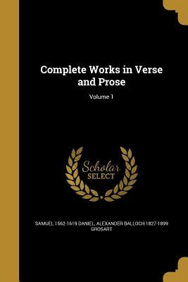 Complete Works in Verse and Prose; Volume 1 by Daniel, Samuel 1562-1619