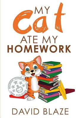My Cat Ate My Homework by Blaze, David