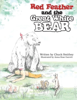 Red Feather and the Great White Bear by Smithey, Chuck