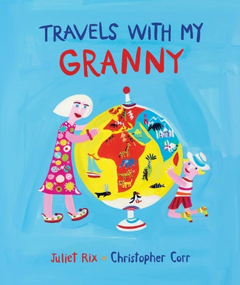 Travels with My Granny by Rix, Juliet