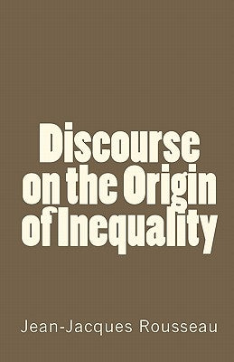 Discourse on the Origin of Inequality by Rousseau, Jean-Jacques
