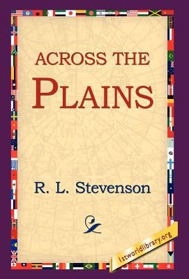 Across the Plains by Stevenson, Robert Louis