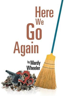 Here We Go Again by Wheeler, Mardy