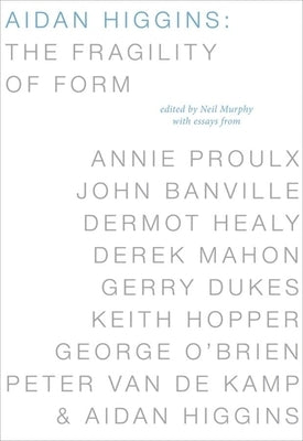 Aidan Higgins: The Fragility of Form by Murphy, Neil