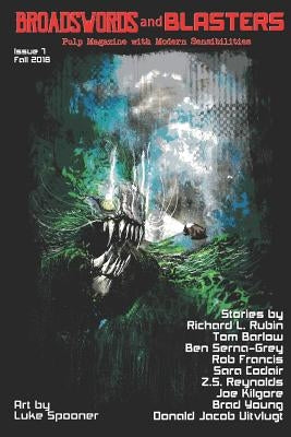 Broadswords and Blasters Issue 7: Pulp Magazine with Modern Sensibilities by Codair, Sara