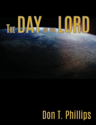 The Day of the Lord by Phillips, Don T.