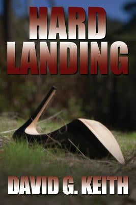 Hard Landing: A Crime Thriller by Keith, David G.