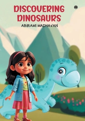 Discovering dinosaurs by Madhavan, Abirami