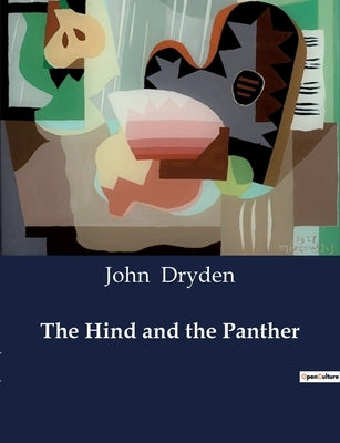 The Hind and the Panther by Dryden, John