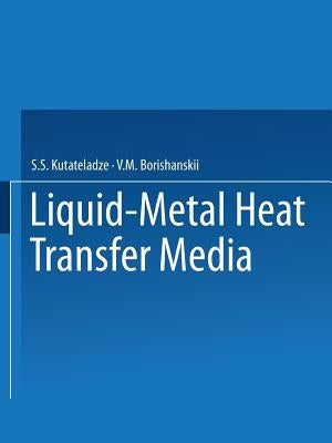 Liquid-Metal Heat Transfer Media by Kutateladze, S. S.