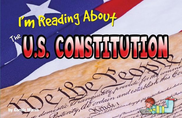 I'm Reading about the U.S. Constitution by Marsh, Carole