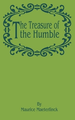 The Treasure of the Humble by Maeterlinck, Maurice