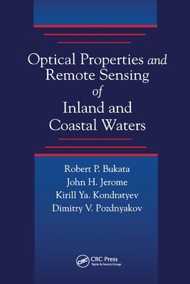 Optical Properties and Remote Sensing of Inland and Coastal Waters by Bukata, Robert P.
