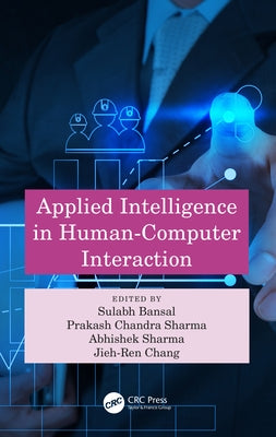 Applied Intelligence in Human-Computer Interaction by Bansal, Sulabh