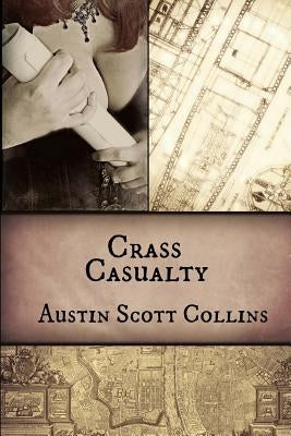 Crass Casualty by Collins, Austin Scott