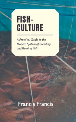 Fish Culture by Francis, Francis