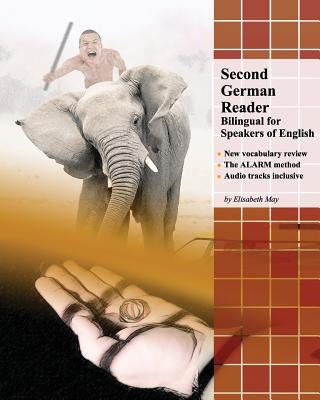 Second German Reader: Bilingual for Speakers of English by May, Elisabeth