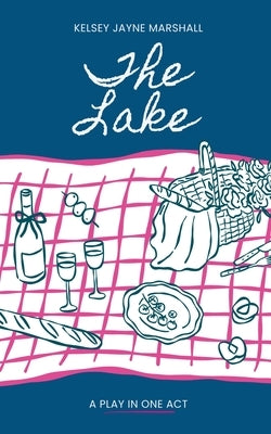 The Lake: a play in one act by Marshall, Kelsey Jayne