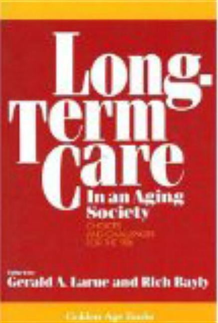 Long-Term Care in an Aging Society by Larue, Gerald A.