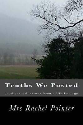 Truths We Posted by Pointer, Rachel