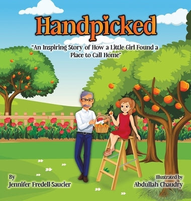 Handpicked: An Inspiring Story of How a Little Girl Found a Place to Call Home by Fredell-Saucier, Jennifer