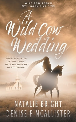 Wild Cow Wedding: A Christian Contemporary Western Romance Series by Bright, Natalie
