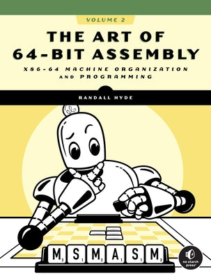 The Art of 64-Bit Assembly, Volume 2 by Hyde, Randall