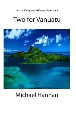 Two for Vanuatu by Hannan, Michael