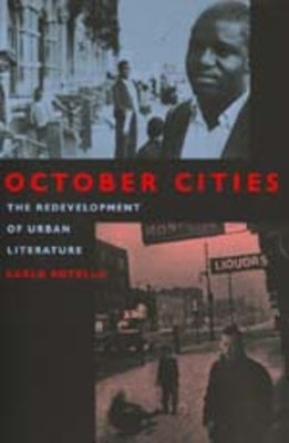 October Cities: The Redevelopment of Urban Literature by Rotella, Carlo