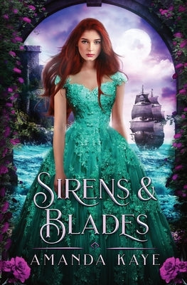 Sirens & Blades by Kaye, Amanda