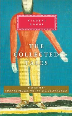 The Collected Tales of Nikolai Gogol: Introduction by Richard Pevear by Gogol, Nikolai