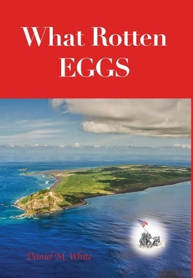 What Rotten Eggs by White, Daniel M.