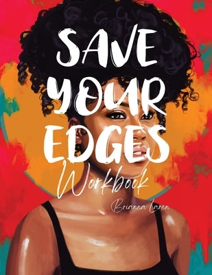 Save Your Edges Workbook by Laren, Brianna