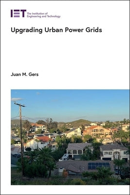 Upgrading Urban Power Grids by Gers, Juan M.