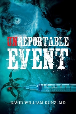 Unreportable Event by Kunz, David William
