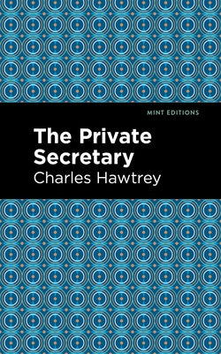 The Private Secretary by Hawtrey, Charles
