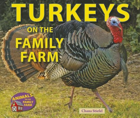 Turkeys on the Family Farm by Stiefel, Chana