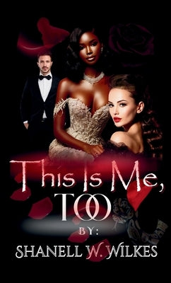 This Is Me, Too by Wilkes, Shanell W.