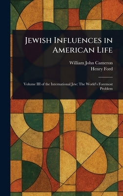 Jewish Influences in American Life by Cameron, William John