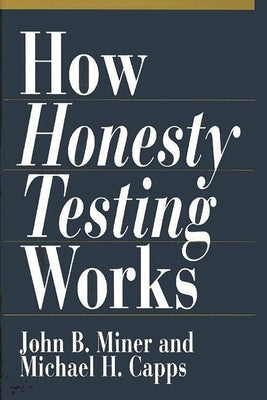 How Honesty Testing Works by Miner, John B.