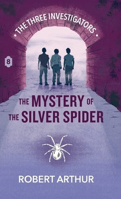 The Mystery of the Silver Spider by Arthur, Robert