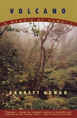 Volcano: A Memoir of Hawai'i by Hongo, Garrett