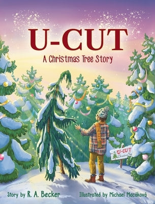 U-Cut: A Christmas Tree Story by Becker, R. A.