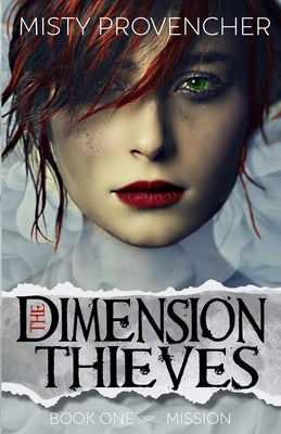 The Dimension Thieves: Episodes 1-3 by Provencher, Misty