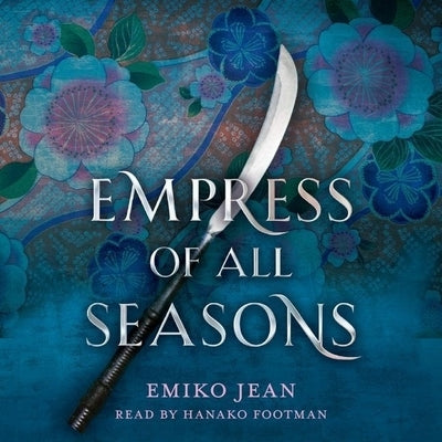 Empress of All Seasons by Jean, Emiko