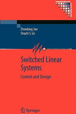 Switched Linear Systems: Control and Design by Sun, Zhendong