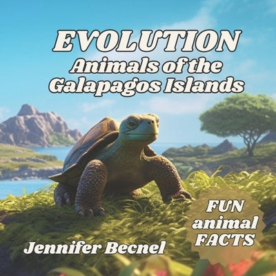 EVOLUTION Animals of the Galapagos Islands by Becnel, Jennifer