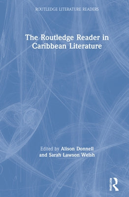 The Routledge Reader in Caribbean Literature by Donnell, Alison
