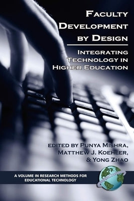 Faculty Development by Design: Integrating Technology in Higher Education by Mishra, Puny